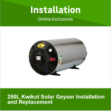 250L Kwikot Solar Geyser Installation Callout Fee by Newlook Property Services Qualified Solar Geyser Installers