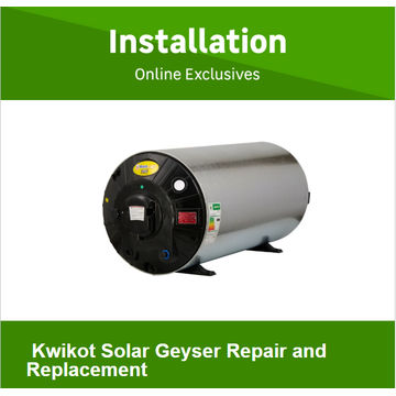 Kwikot Solar Geyser Repair and Replacement Callout Fee By Newlook Property Services
