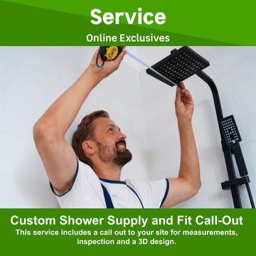 Custom Shower Supply and Fit TIC Call out fee