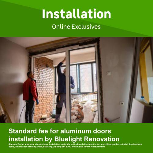 Standard fee for aluminum doors installation by Bluelight Renovation