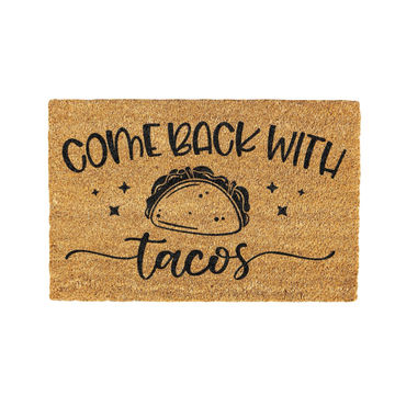 Come back with Tacos Coir Doormat Design 700 x 400 mm