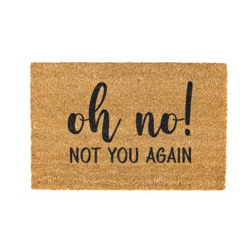 Oh No Not You Again Coir Doormat Design 700 x 400mm