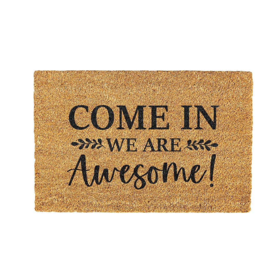 Come in we are Awesome Coir Doormat Design 700 x 400 mm
