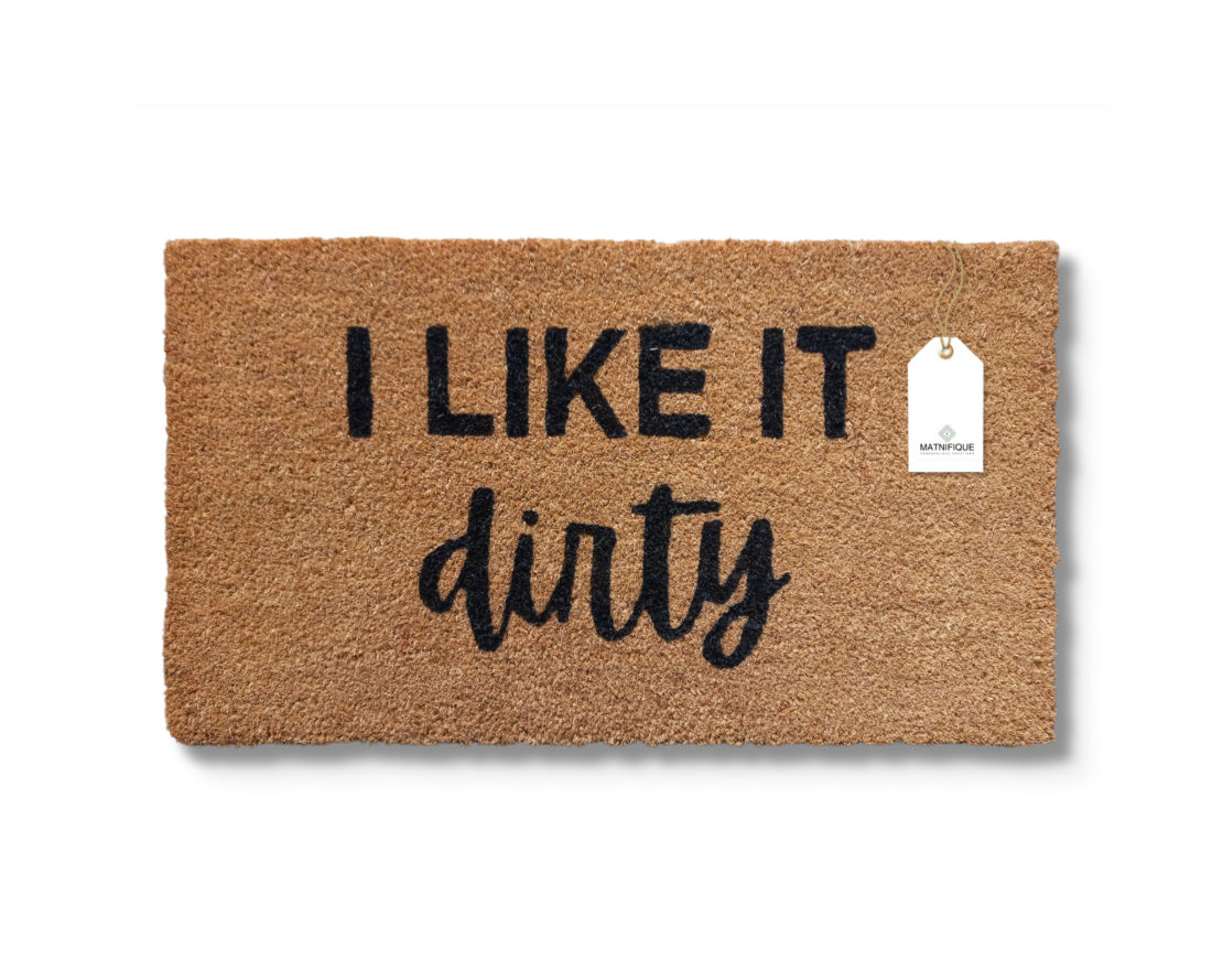 Matnifique Coir Design Doormat - I Like It Dirty 700 x 400 x 14mm