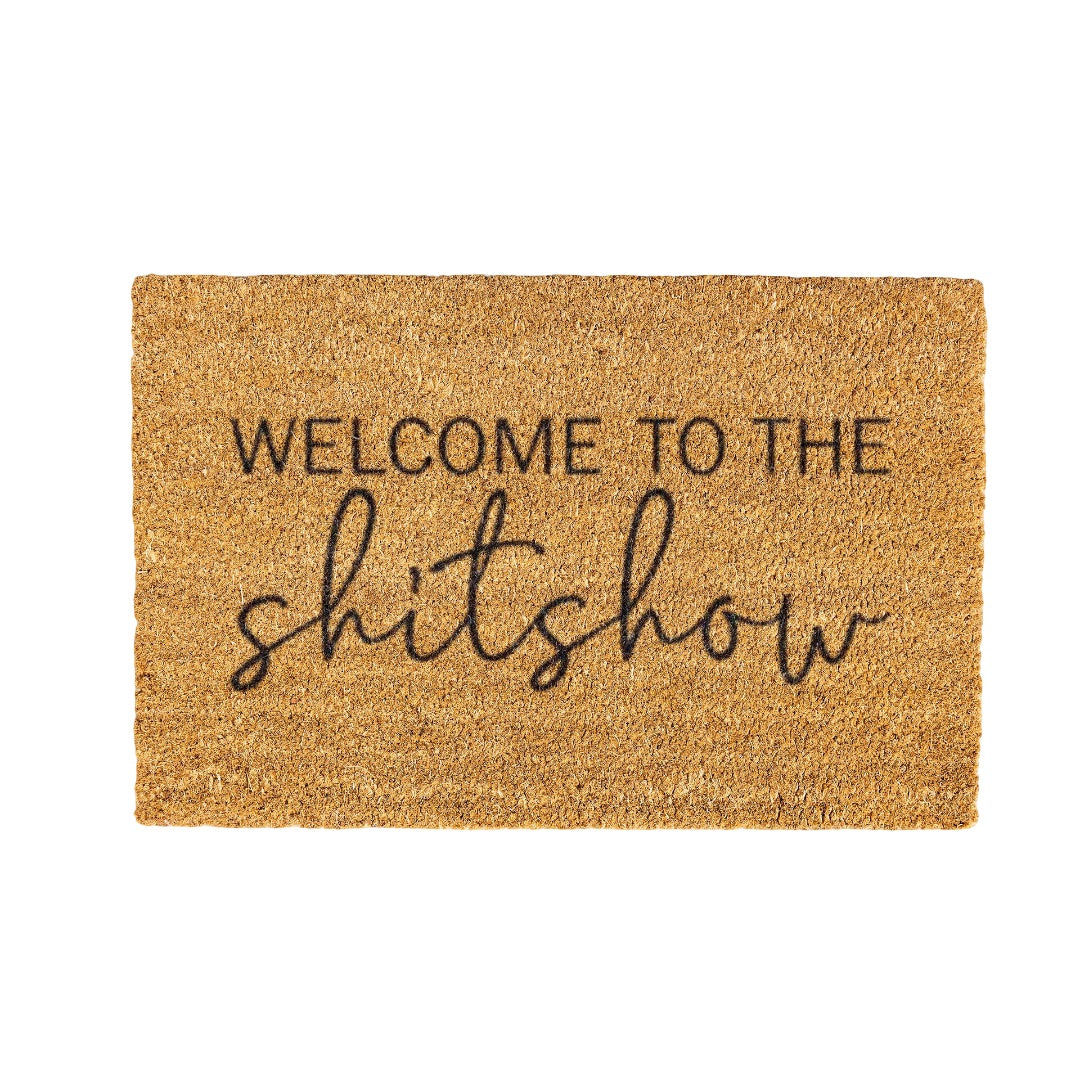 Welcome to the shitshow Coir Doormat Design 700 x 400 mm