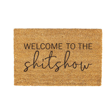 Welcome to the shitshow Coir Doormat Design 700 x 400 mm