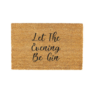 Let the evening beGin Coir Doormat Design 700 x 400 mm